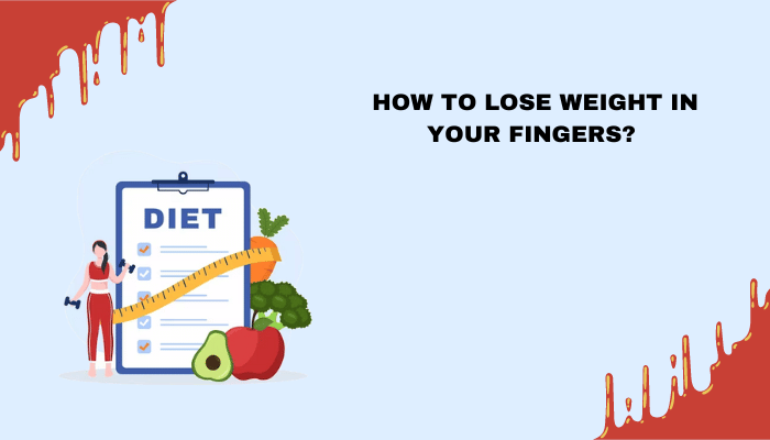 losing weight in fingers