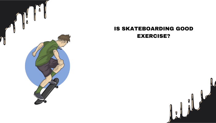 benefits of skateboarding for fitness